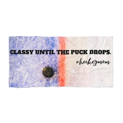 Classy Until The Puck Drops Hockey Mom Beach Towel