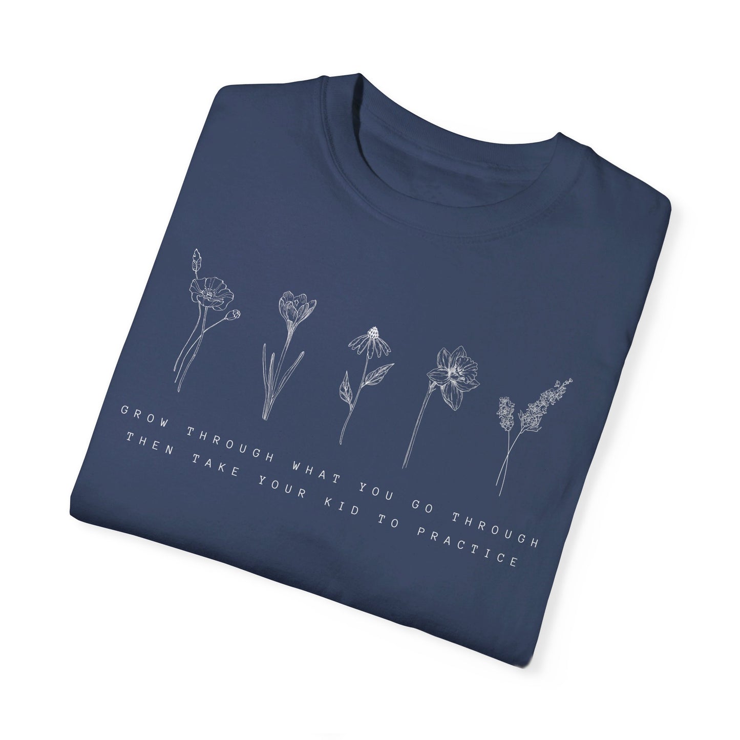 Then take your kid to practice Unisex Garment-Dyed T-shirt