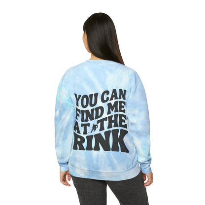 Find me at the Rink Unisex Tie-Dye Sweatshirt