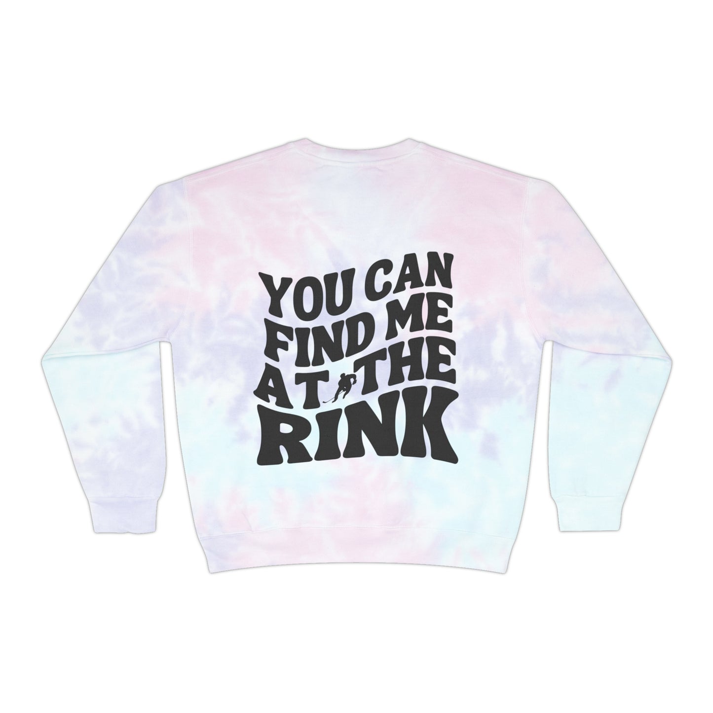 Find me at the Rink Unisex Tie-Dye Sweatshirt