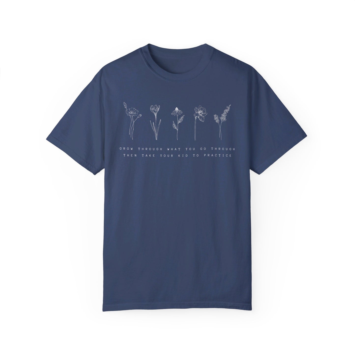 Then take your kid to practice Unisex Garment-Dyed T-shirt